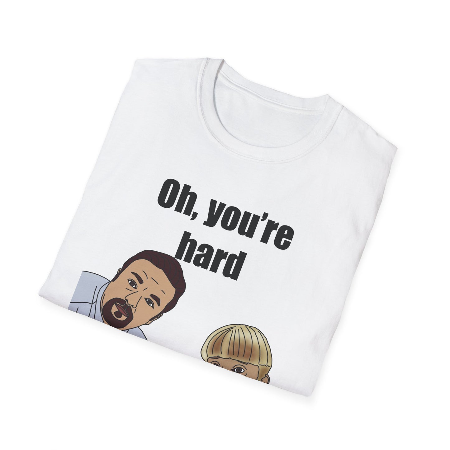 Gareth Keenan & David Brent T-Shirt — "Oh, you're hard"The Office Meme Graphic Tee