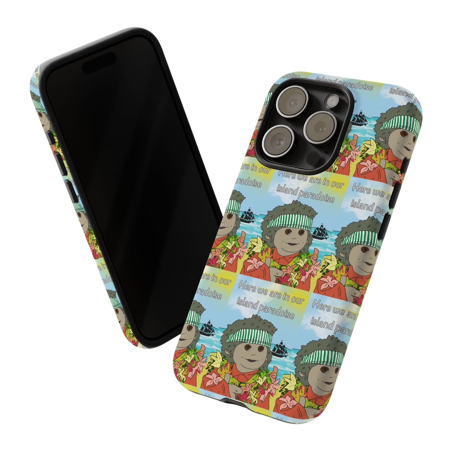 Phone Case Paradoise "here we are in our island paradise"