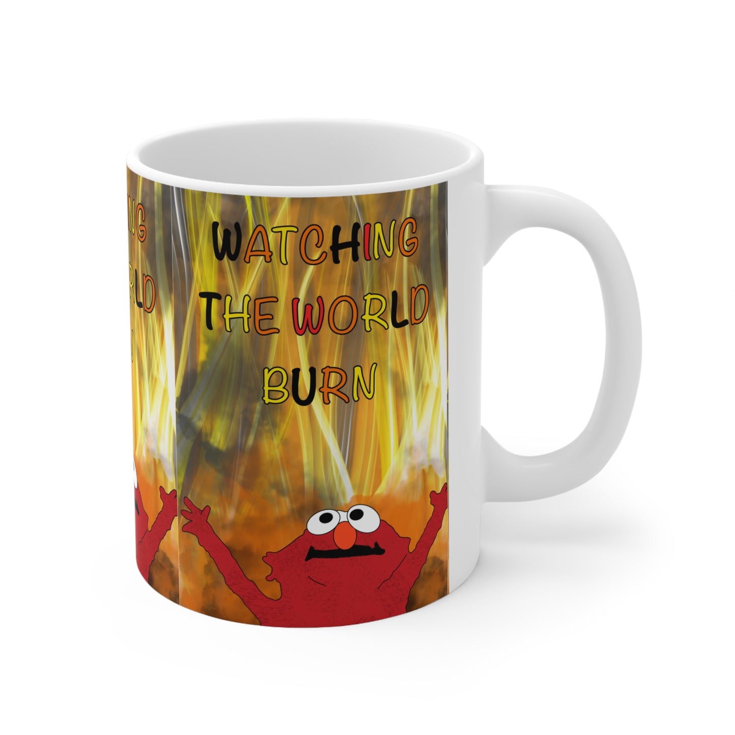 Ceramic Mug — "Watching the World Burn" Funny Fire Elmo Coffee Cup