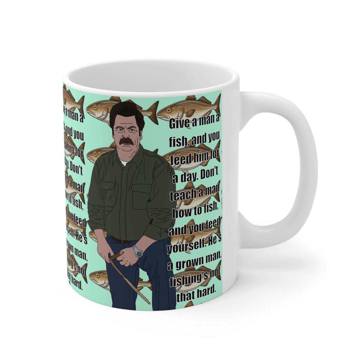 Fishing Ron Swanson Quote Coffee Mug — 'Give a man a fish...' Ceramic