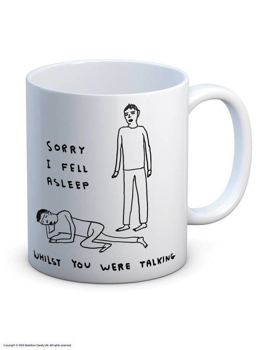 Funny Gift David Shrigley Mug - Fell Asleep Talking