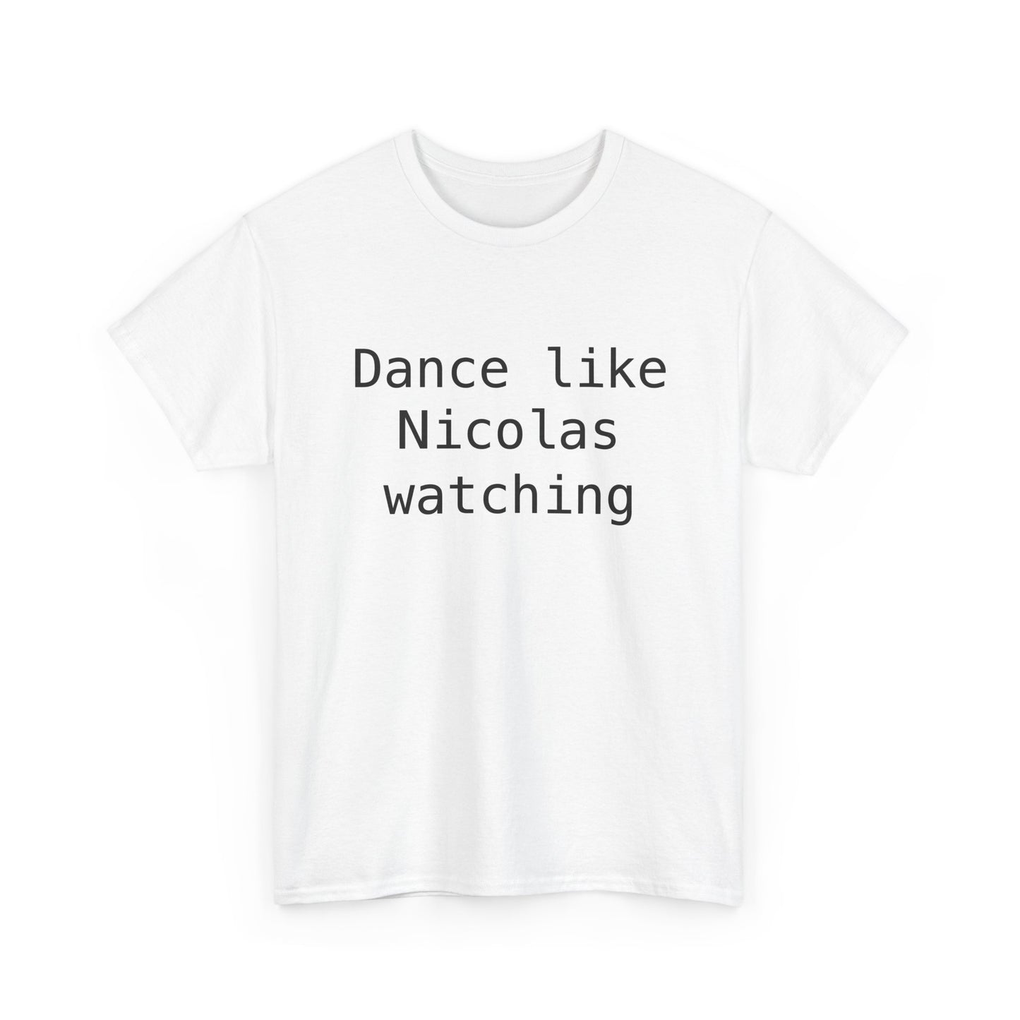 Beckham Drama Dance Like Nicolas Watching T-Shirt