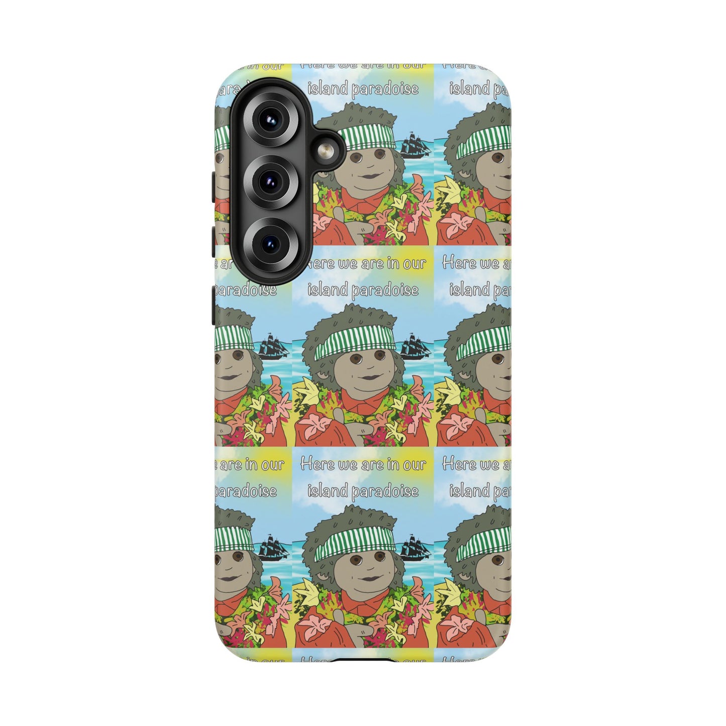Phone Case Paradoise "here we are in our island paradise"