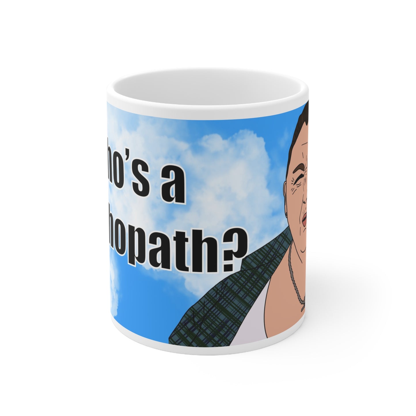 This Country Who’s A Psychopath? Mug | More Jam