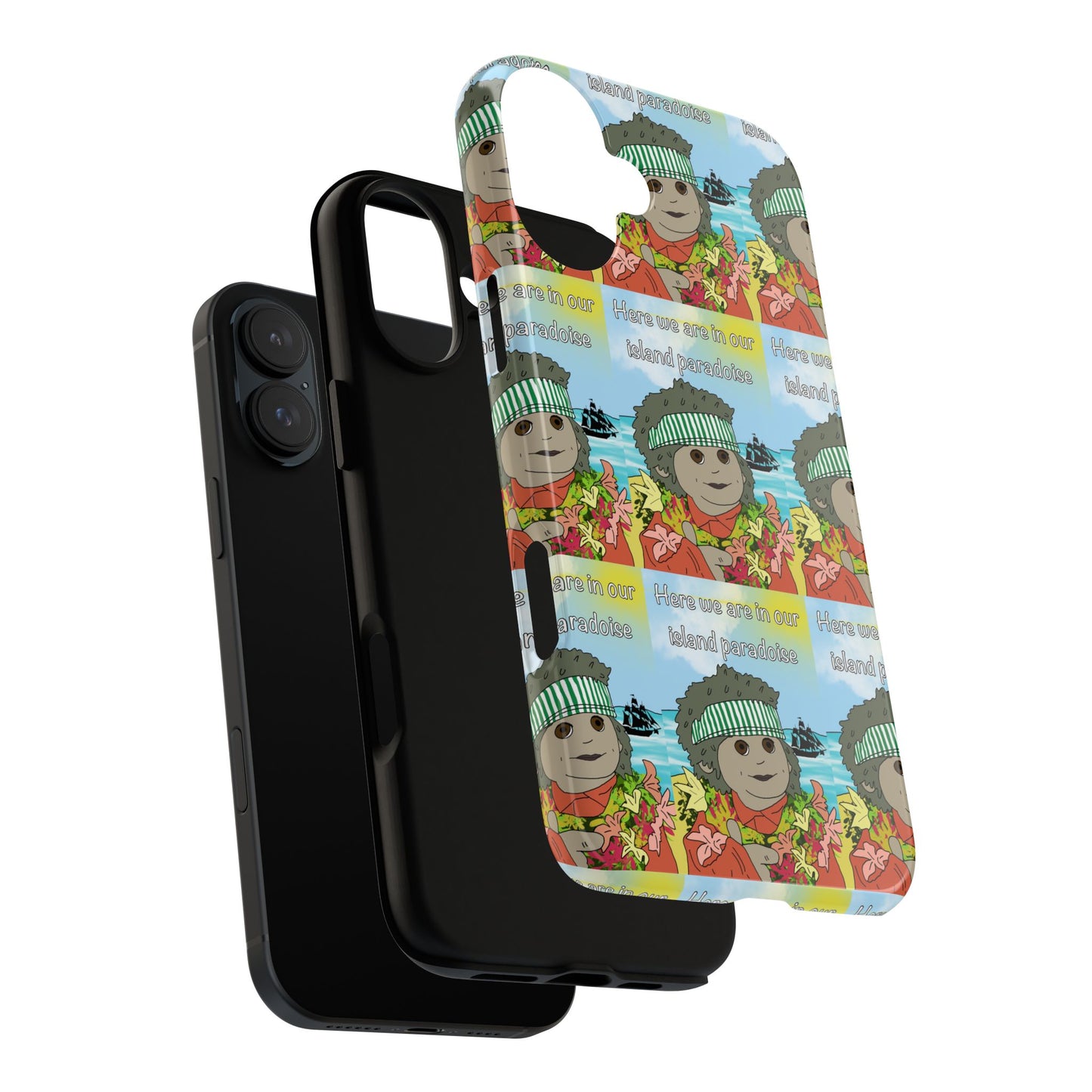 Phone Case Paradoise "here we are in our island paradise"