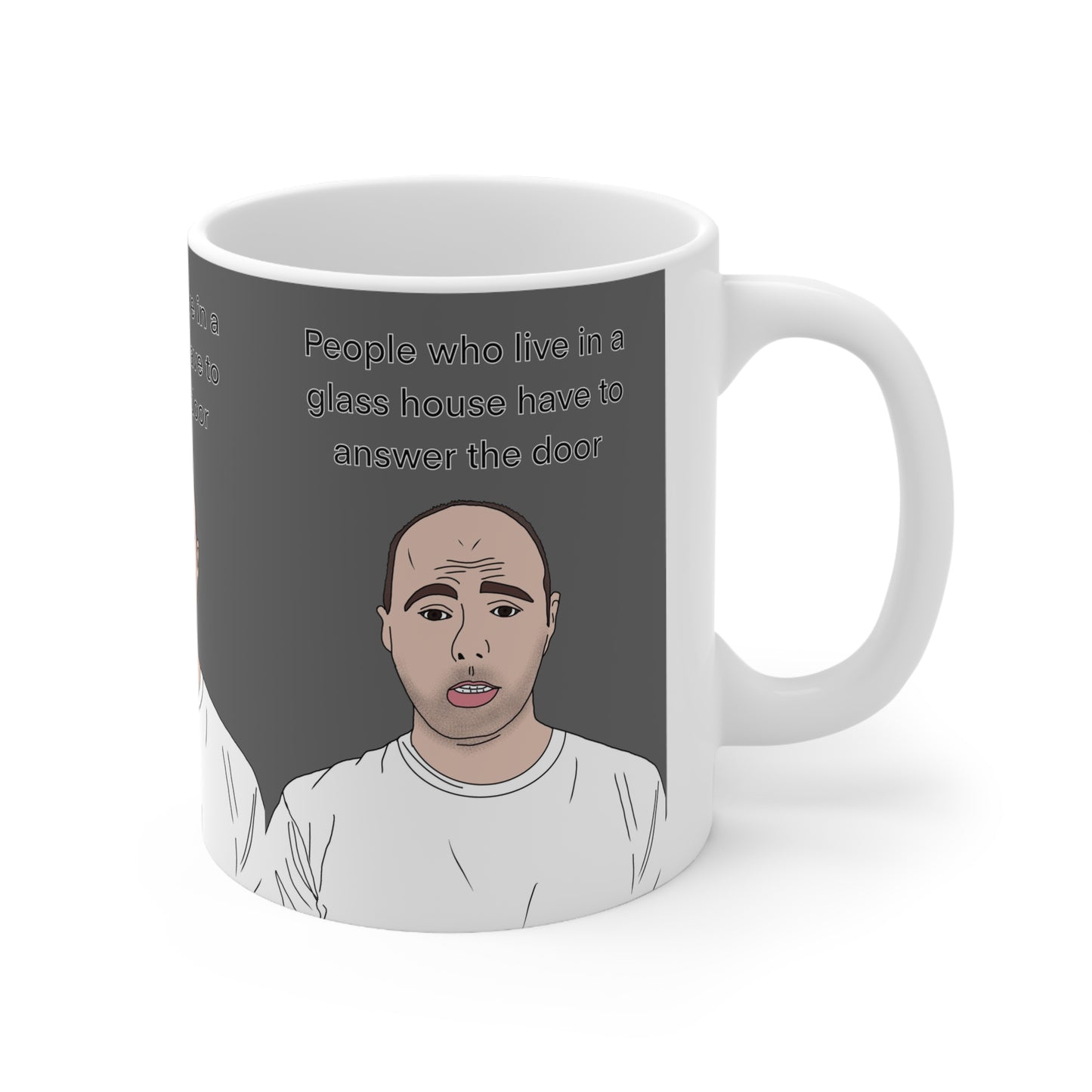 Funny Karl Pilkington Quote Mug — “People who live in a glass house have to answer the door” Cartoon Face Ceramic Coffee Cup