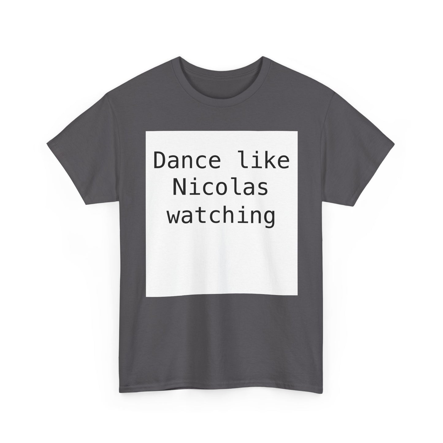 Beckham Drama Dance Like Nicolas Watching T-Shirt