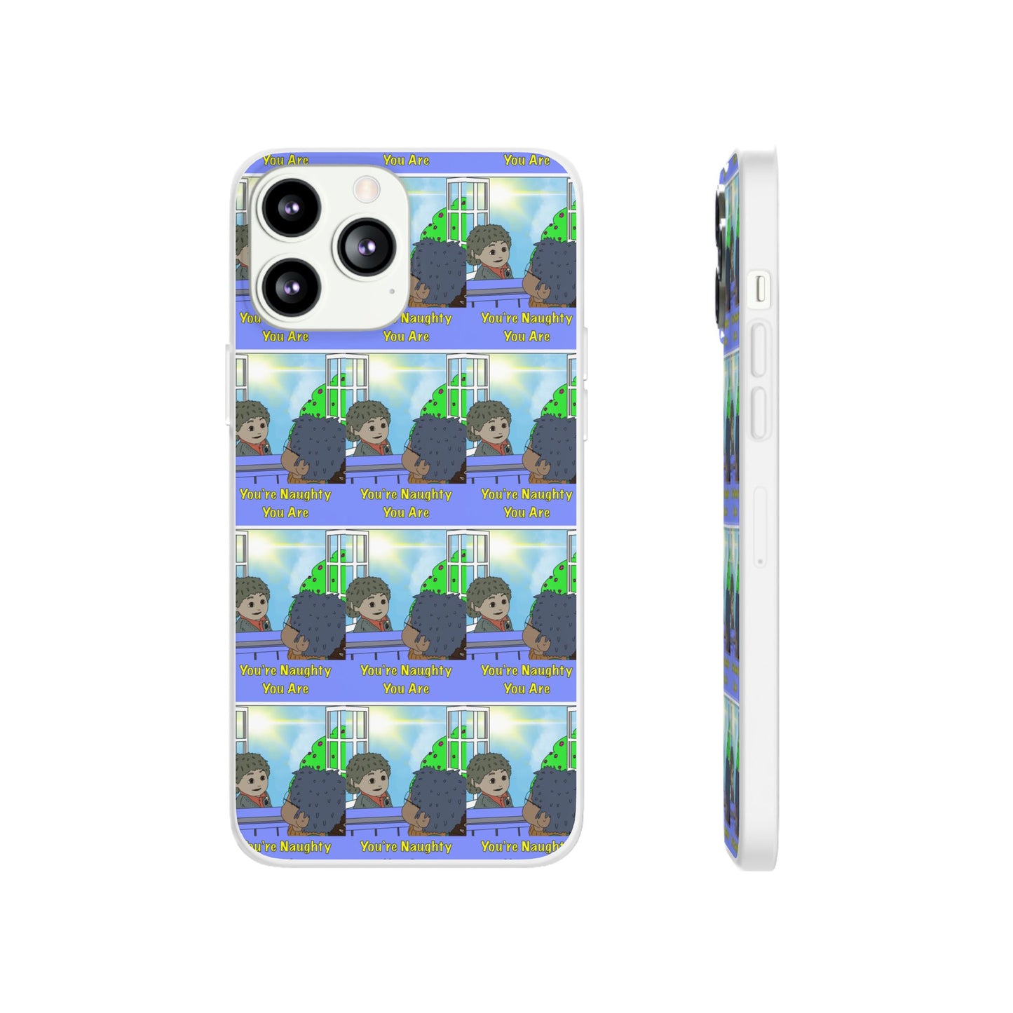 You’re Naughty You Are Phone Case