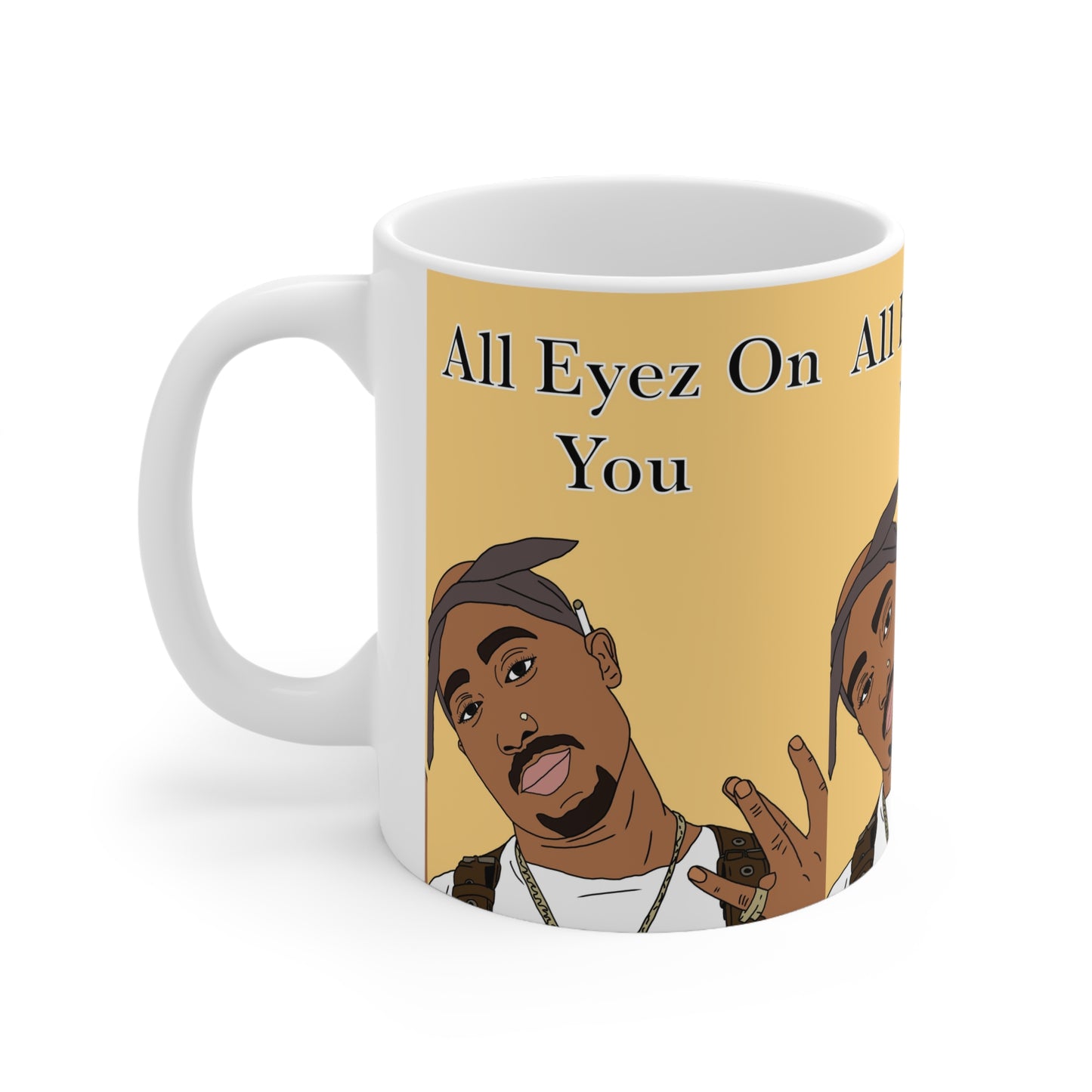 Tu-pac All Eyez On You Ceramic Coffee Mug