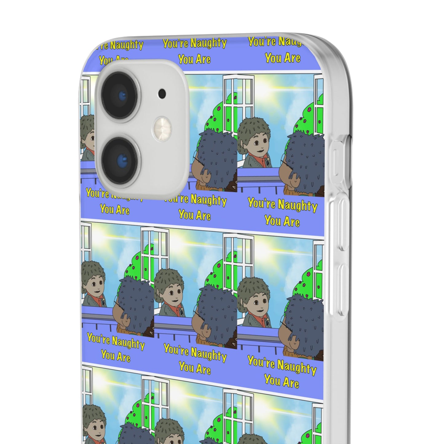 You’re Naughty You Are Phone Case