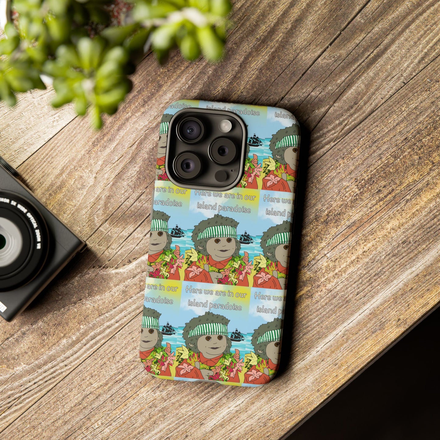 Phone Case Paradoise "here we are in our island paradise"