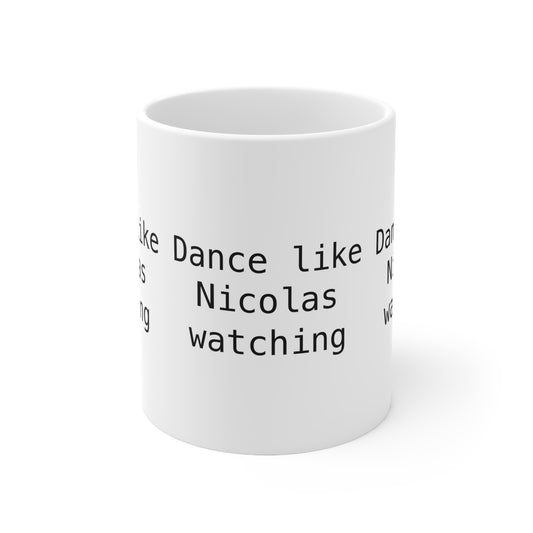 Beckham Drama — “Dance like Nicolas is watching” Minimalist Quote Coffee Cup