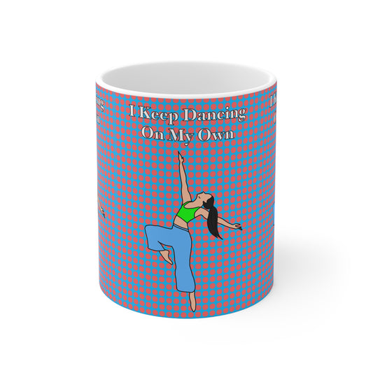 Dancing On My Own Ceramic Coffee Mug