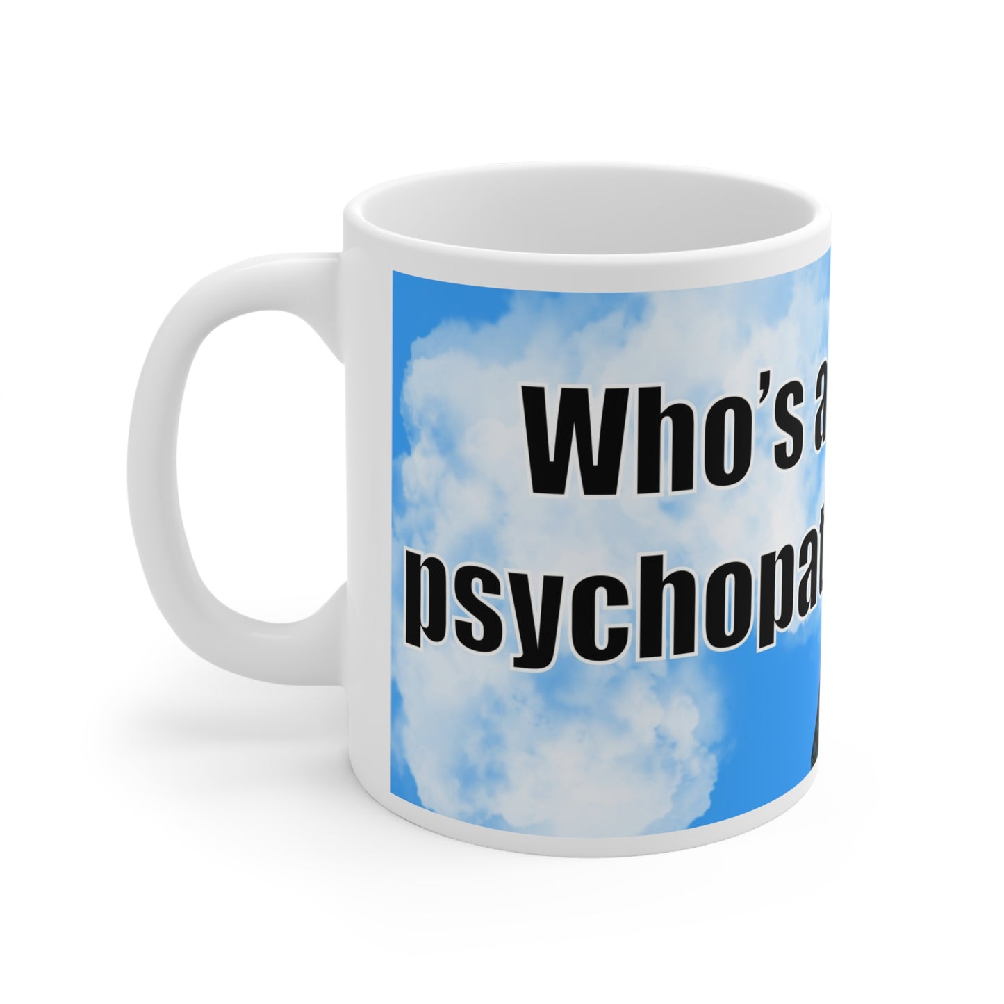 This Country Who’s A Psychopath? Mug | More Jam