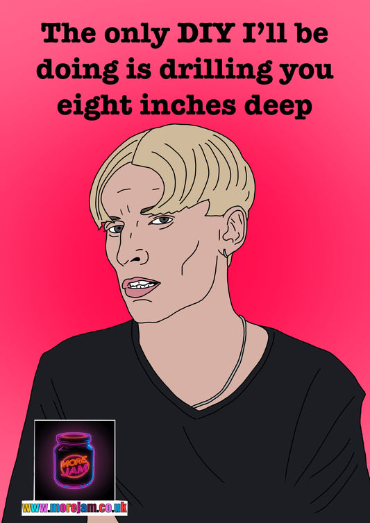 The Only DIY I'll Be Doing Is Drilling You 8 Inches Deep | Funny Kurtan This Country Card