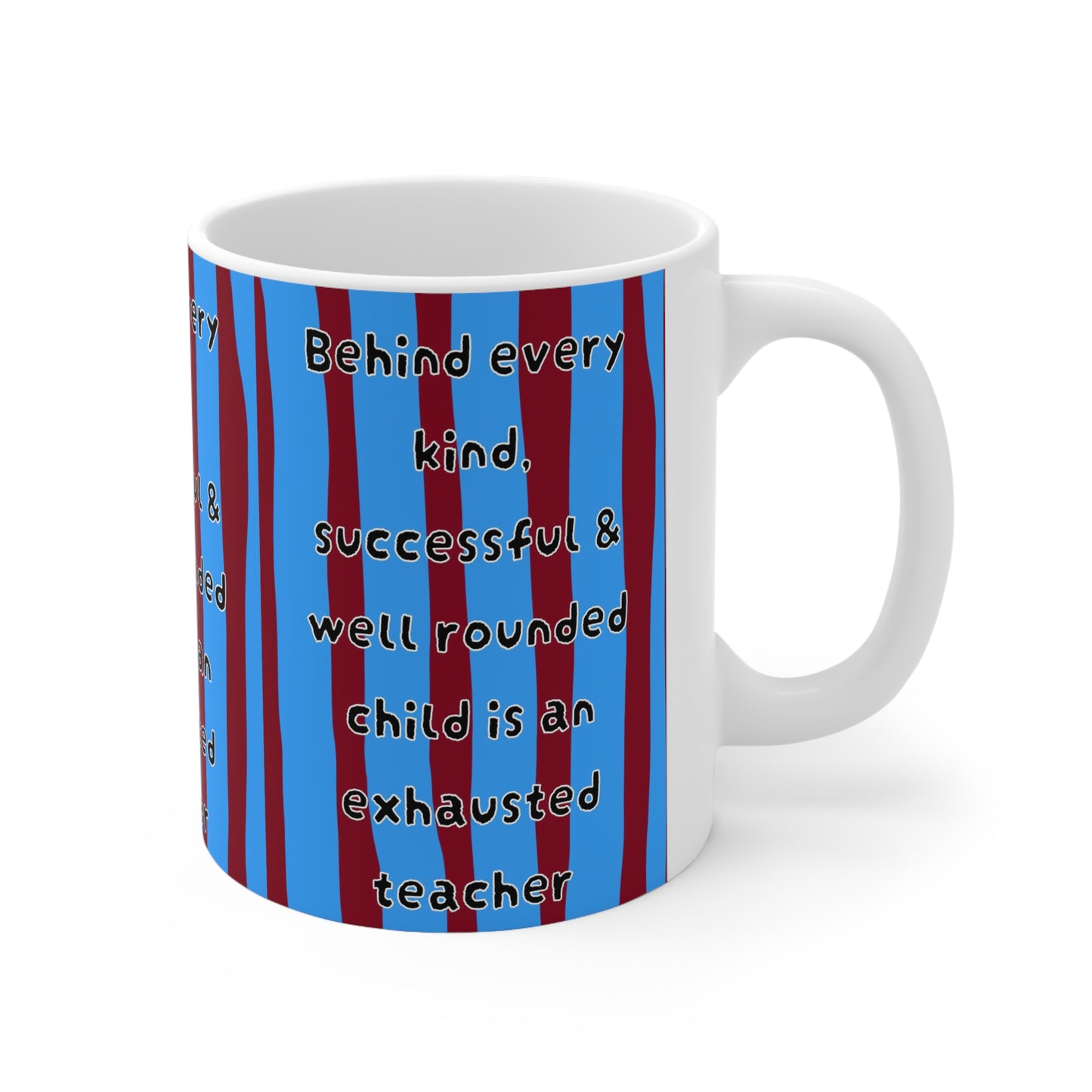 Behind Every Child | Teacher Mug | More Jam