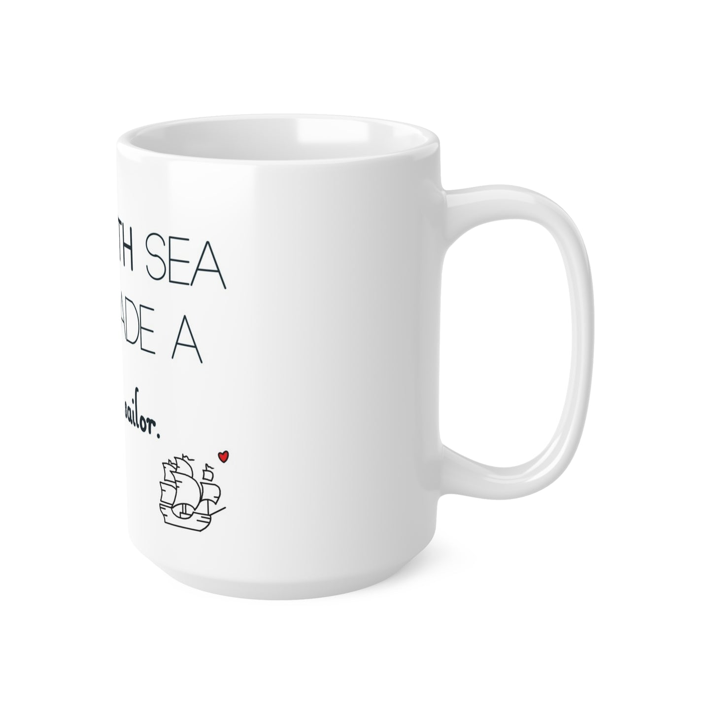 Ceramic Mug – “A Smooth Sea Never Made a Skillful Sailor” Inspirational Coffee Cup (11oz & 15oz)