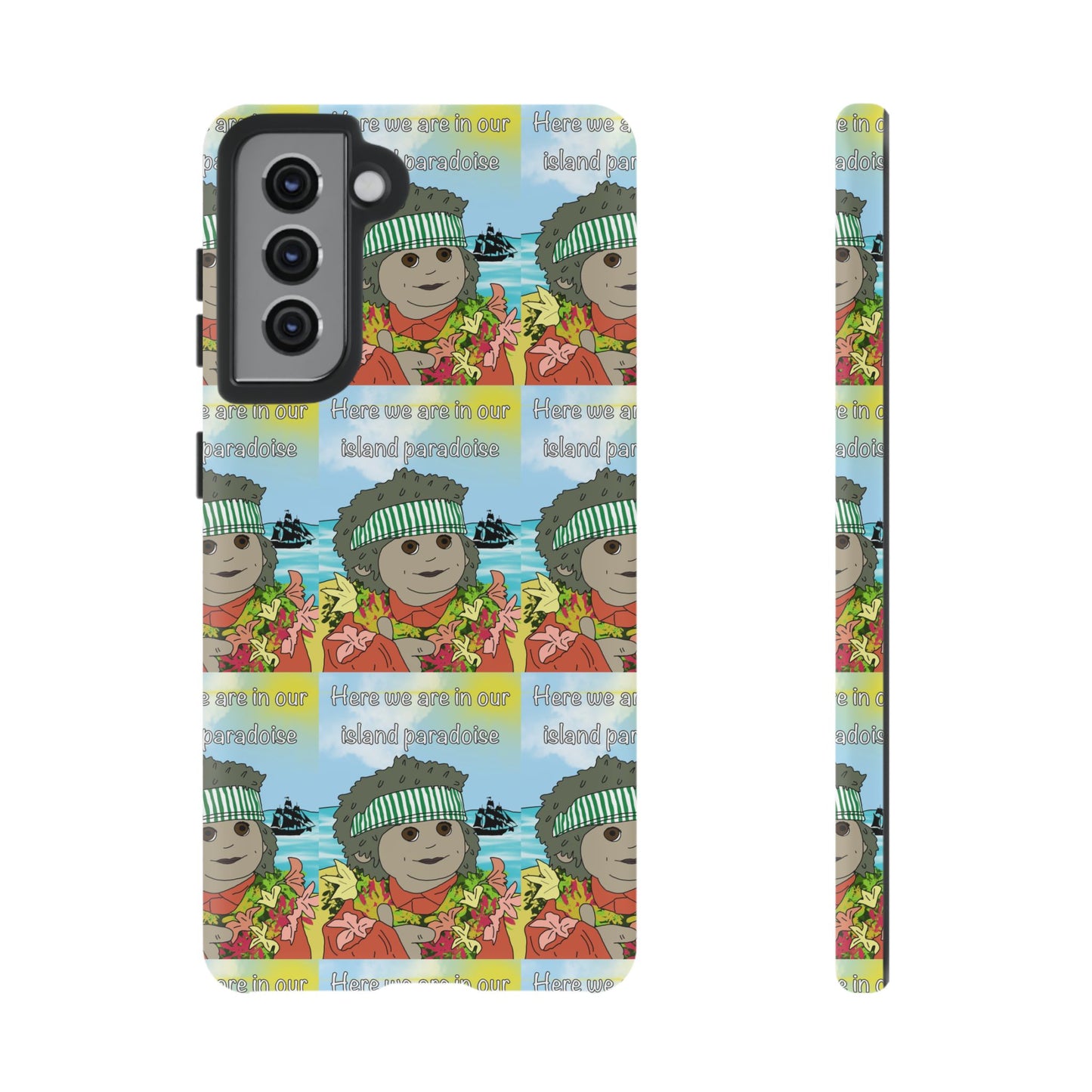 Phone Case Paradoise "here we are in our island paradise"