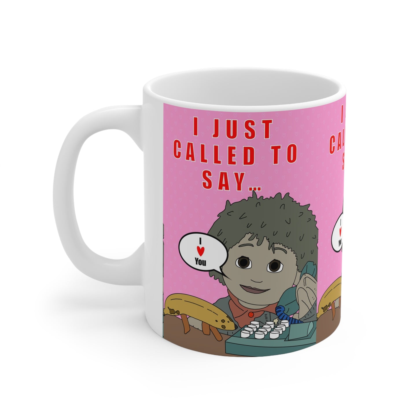 Ceramic Coffee Mug — Cute 'I Just Called to Say... I Love You' Pink Love Mug
