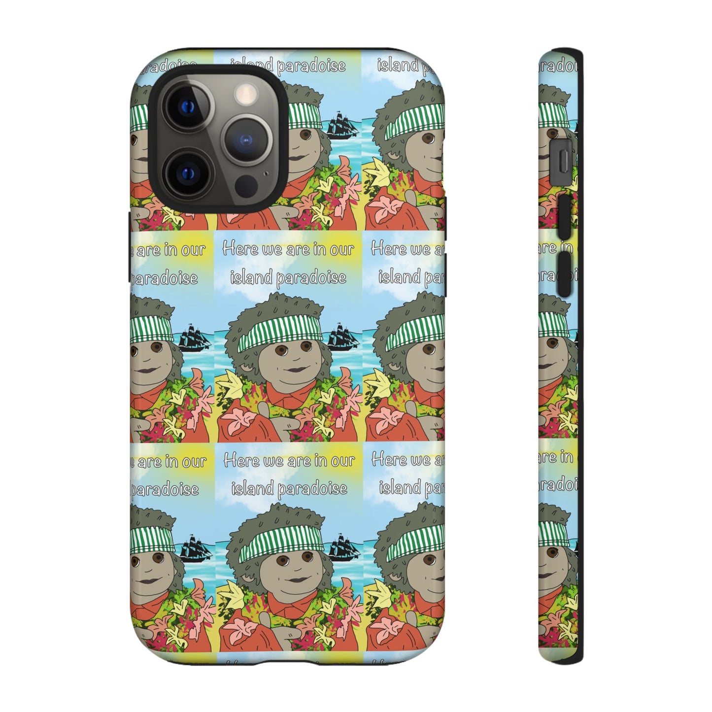 Phone Case Paradoise "here we are in our island paradise"