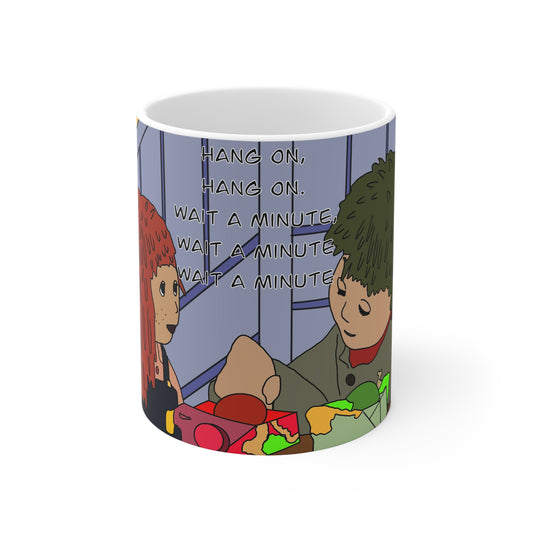 'Hang On, Wait a Minute' Coffee Mug