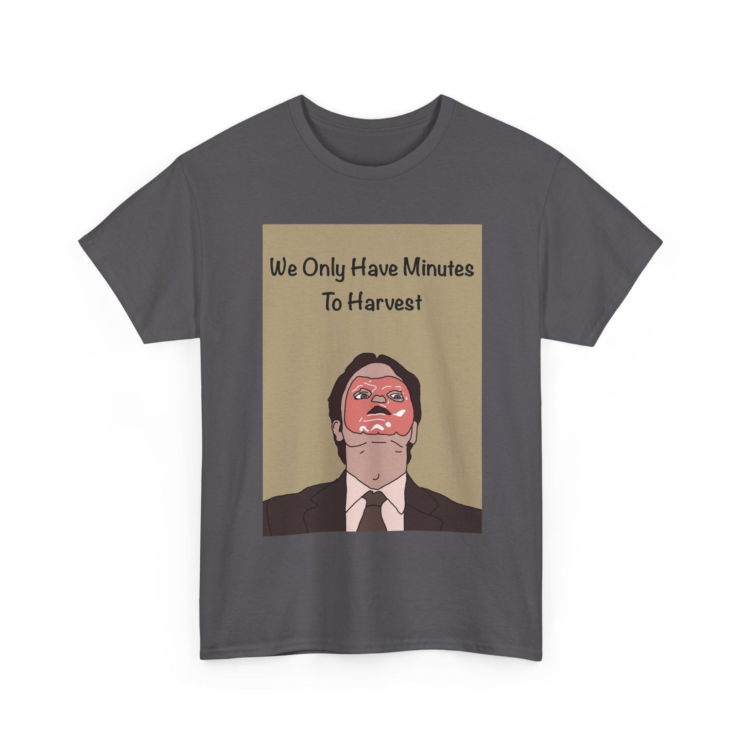 The Office Dwight Schrute Graphic T-Shirt — 'We Only Have Minutes To Harvest'