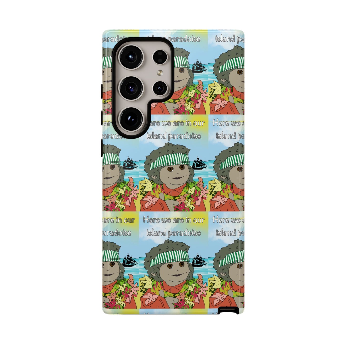 Phone Case Paradoise "here we are in our island paradise"