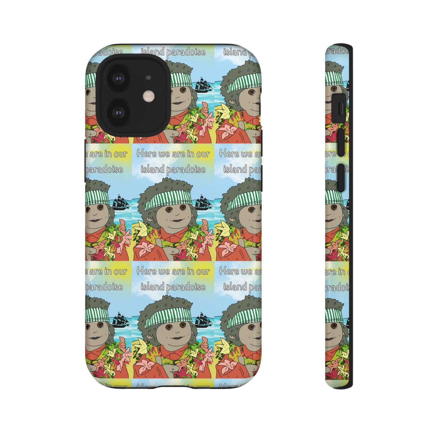 Phone Case Paradoise "here we are in our island paradise"
