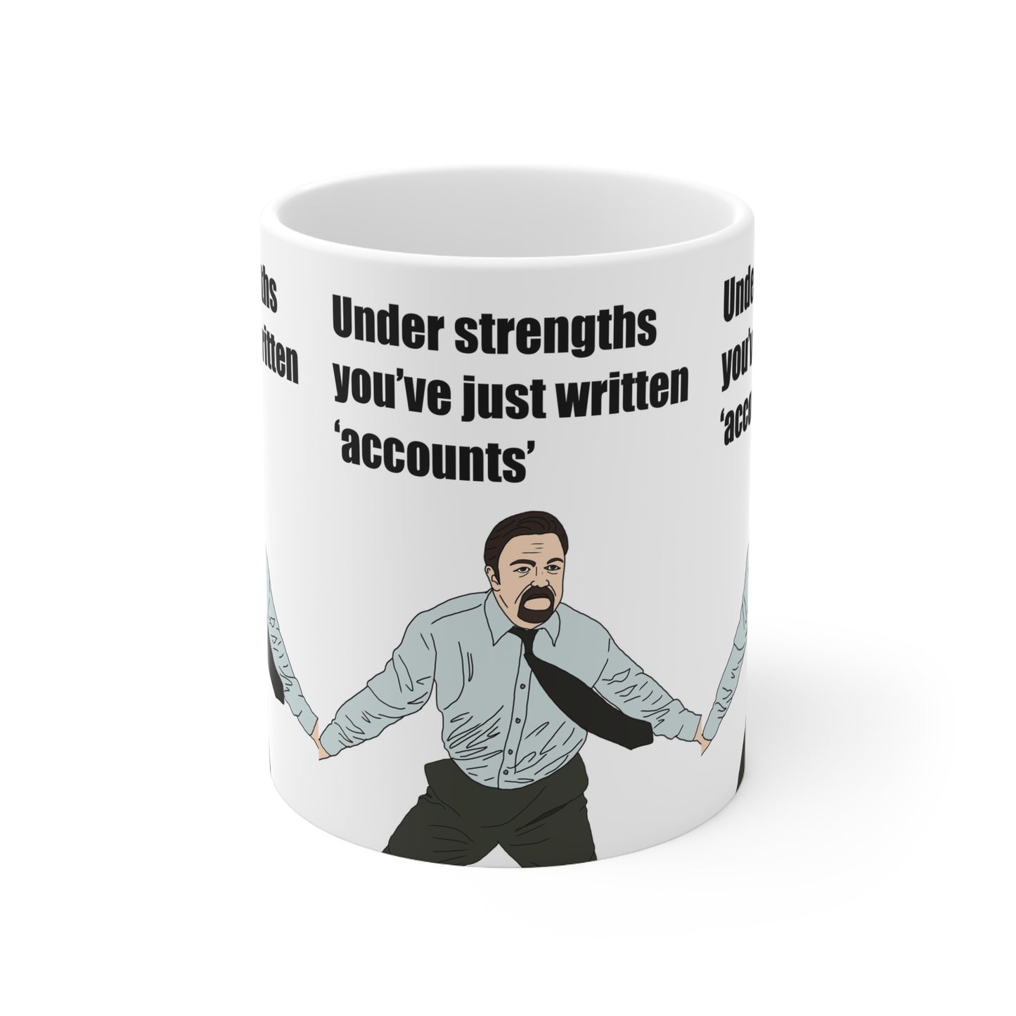 The Office David Brent Funny Accounting Mug — “Under strengths you’ve just written ‘accounts’” Ceramic Coffee Cup (11oz/15oz)
