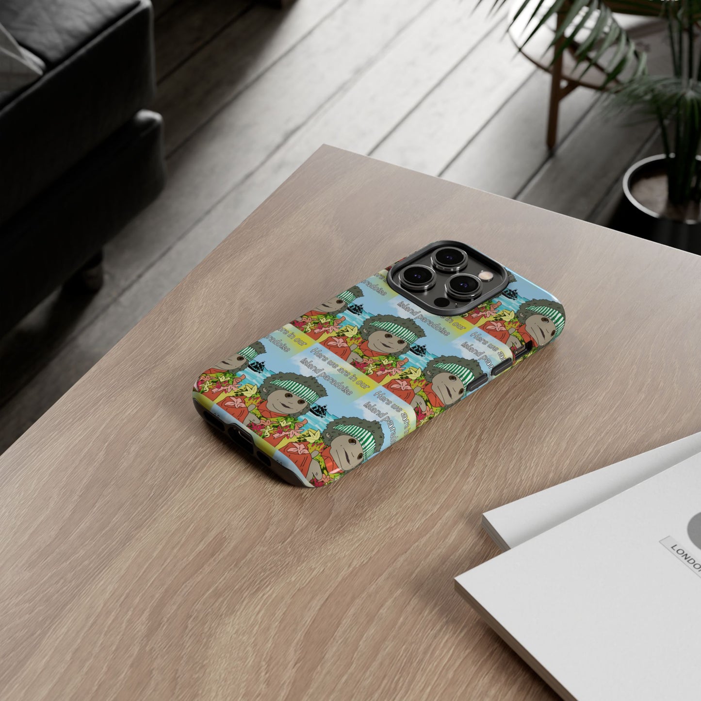 Phone Case Paradoise "here we are in our island paradise"