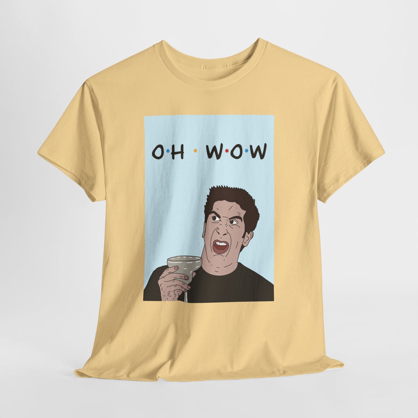 Friends Tee — 'Oh Wow' Funny Ross Geller Shirt