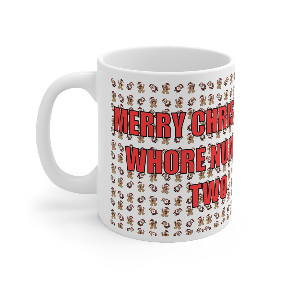 Nobody Wants This Wh*re Number 2 | Christmas Mug | More Jam