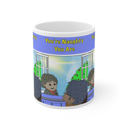 You're Naughty You Are Coffee Mug