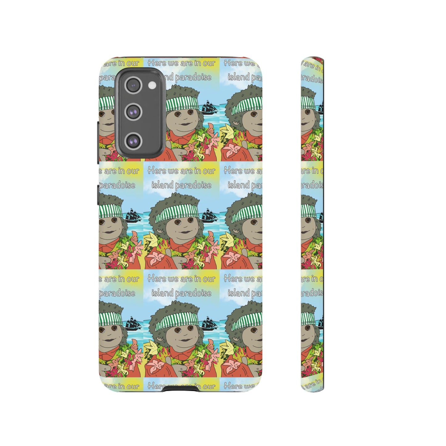 Phone Case Paradoise "here we are in our island paradise"