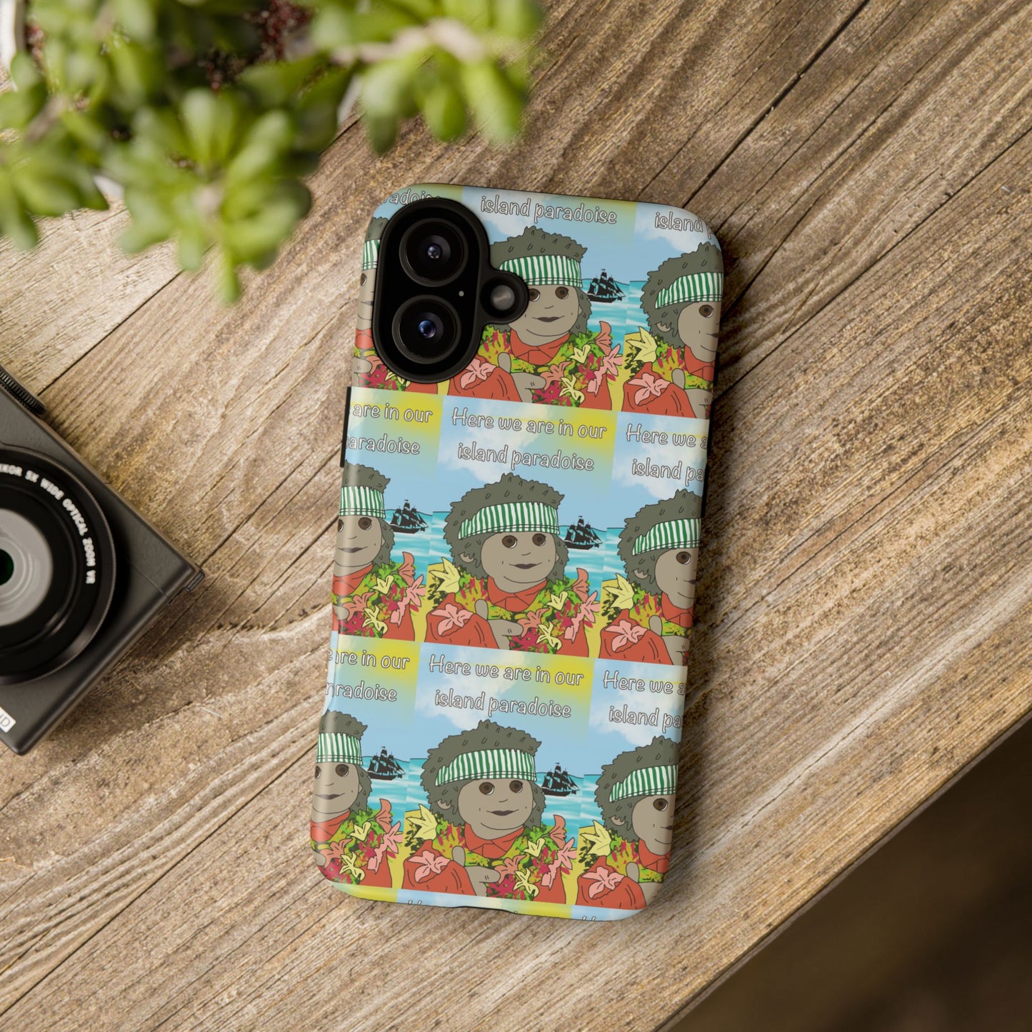 Phone Case Paradoise "here we are in our island paradise"