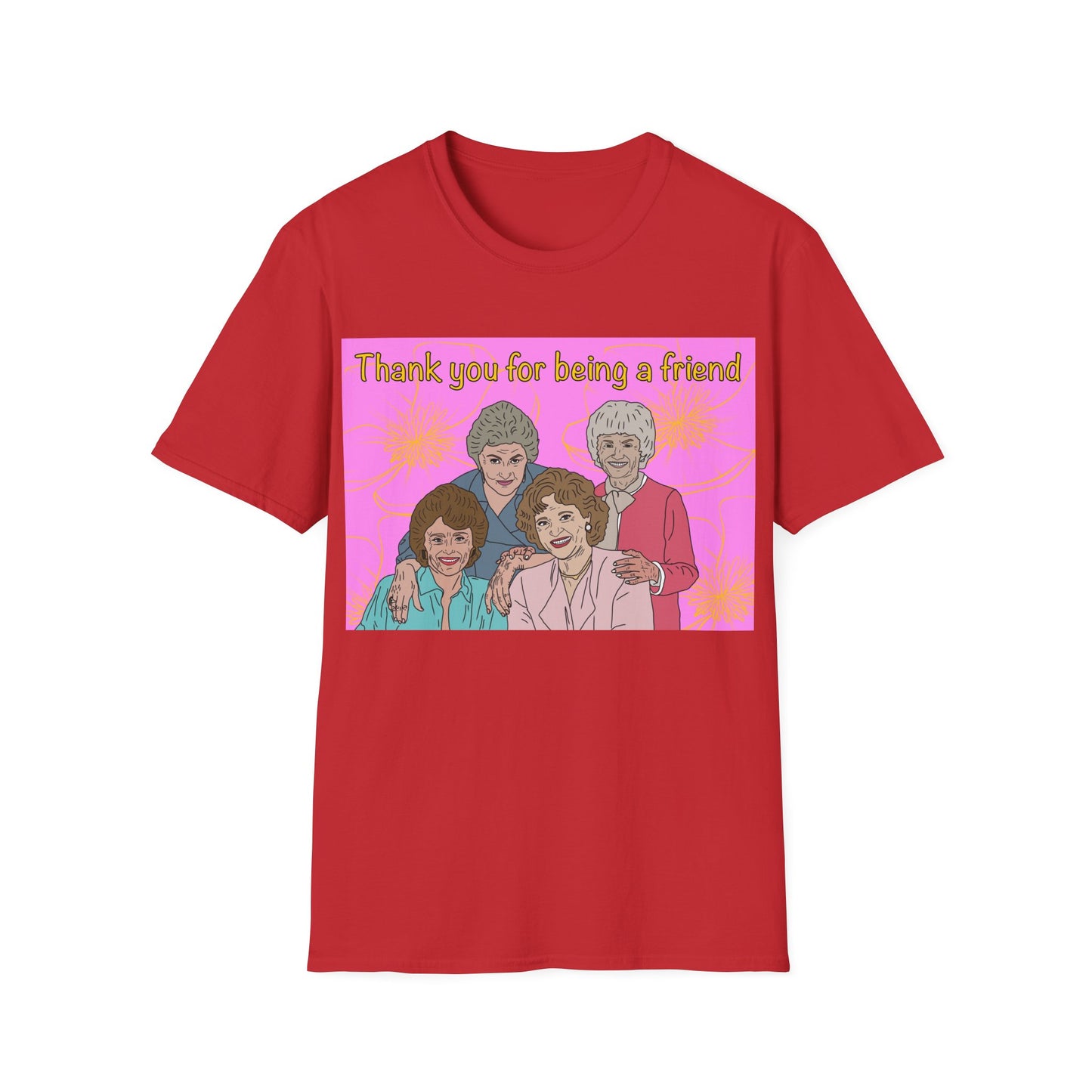 T-Shirt — "Thank you for being a friend" Retro Golden Girls Tribute Tee