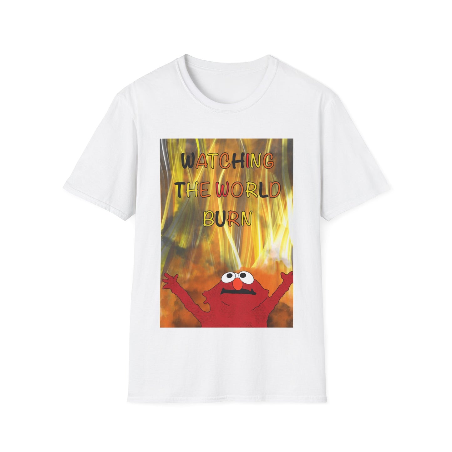 T-Shirt — 'Watching the World Burn' Funny Elmo Meme Tee