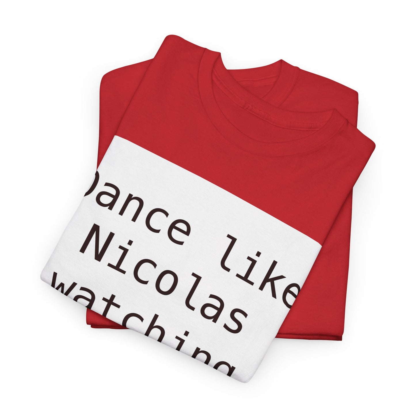 Beckham Drama Dance Like Nicolas Watching T-Shirt