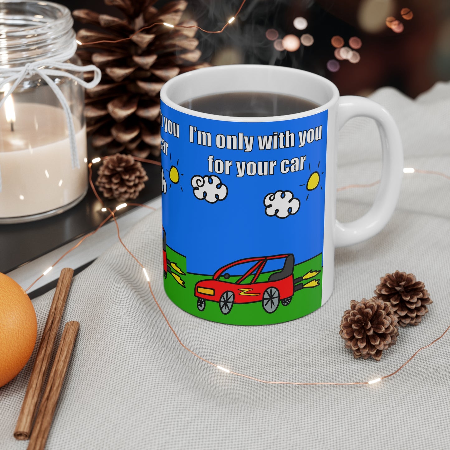 Only With You For Your Car | Funny Mug | More Jam