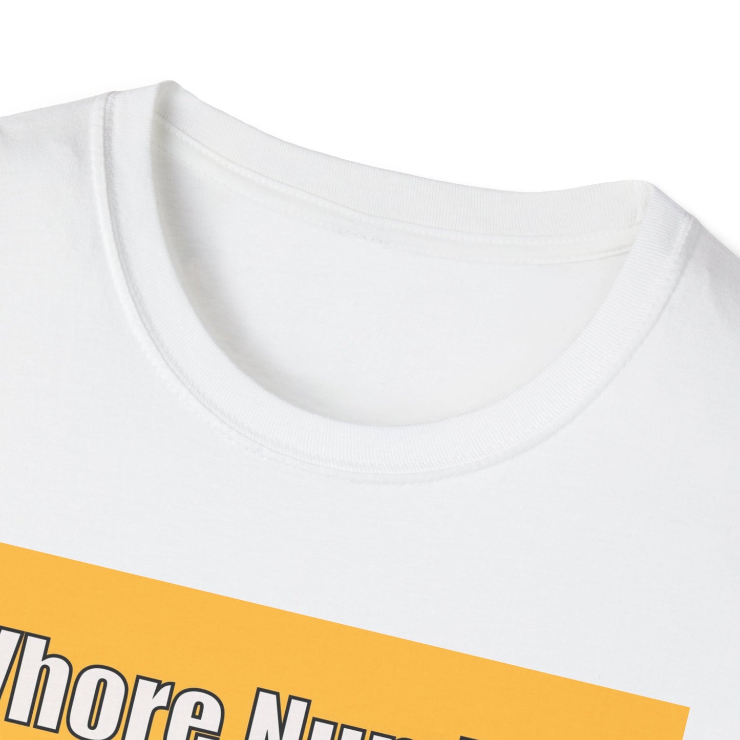 Whore Number Two Nobody Wants This Softstyle T-Shirt