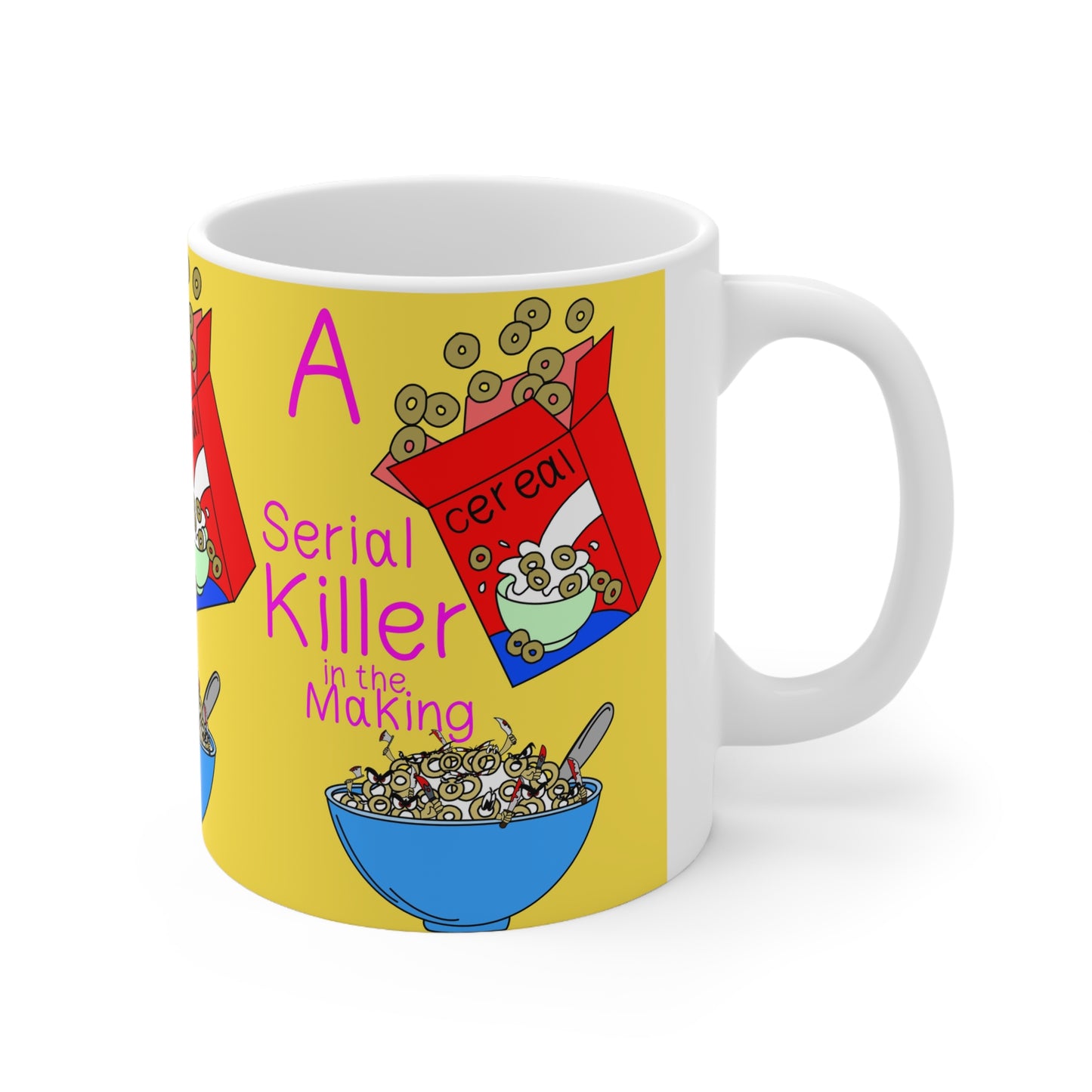 Ceramic Mug — "Serial Killer in the Making" Cereal Funny Coffee Cup