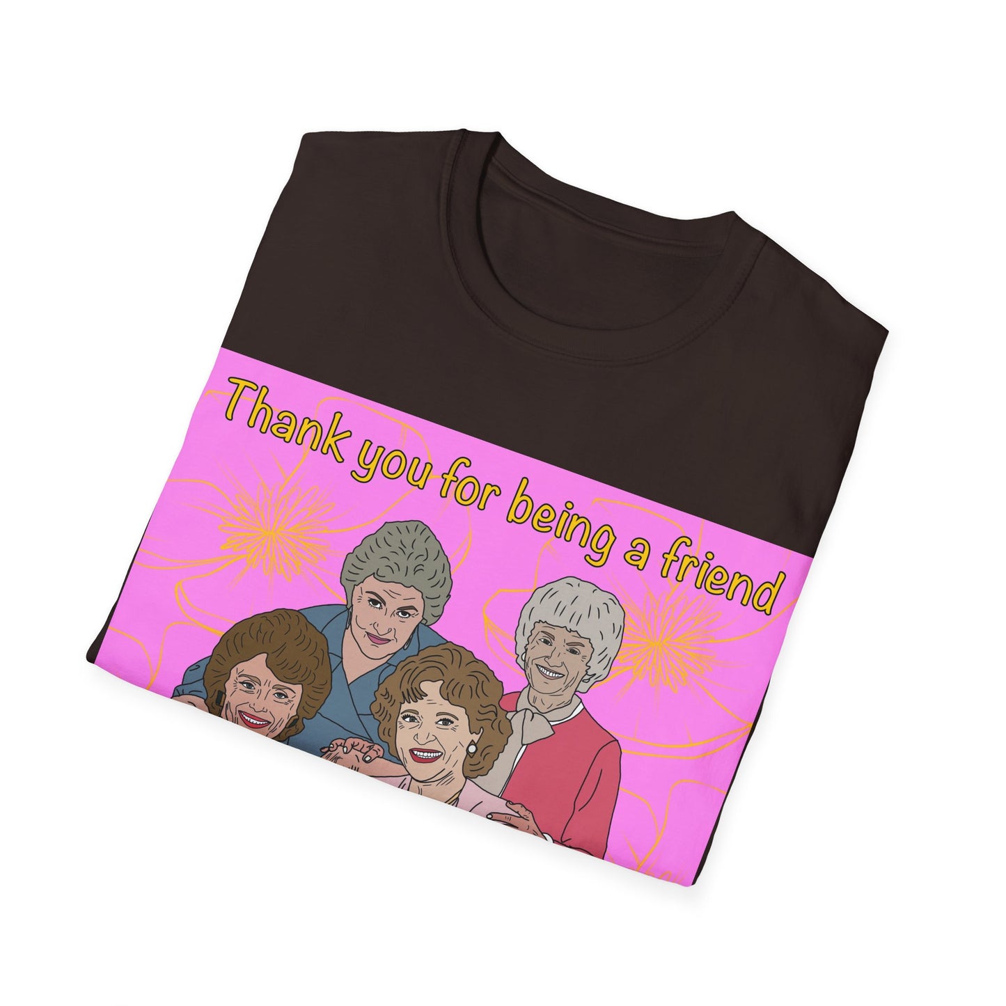 T-Shirt — "Thank you for being a friend" Retro Golden Girls Tribute Tee