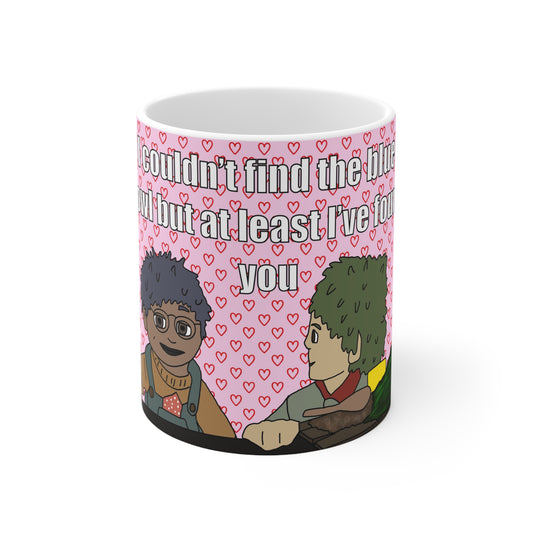 Ceramic Mug — "I Couldn't Find the Right Bowl, But at Least I've Got You" Cute Valentine Coffee Cup
