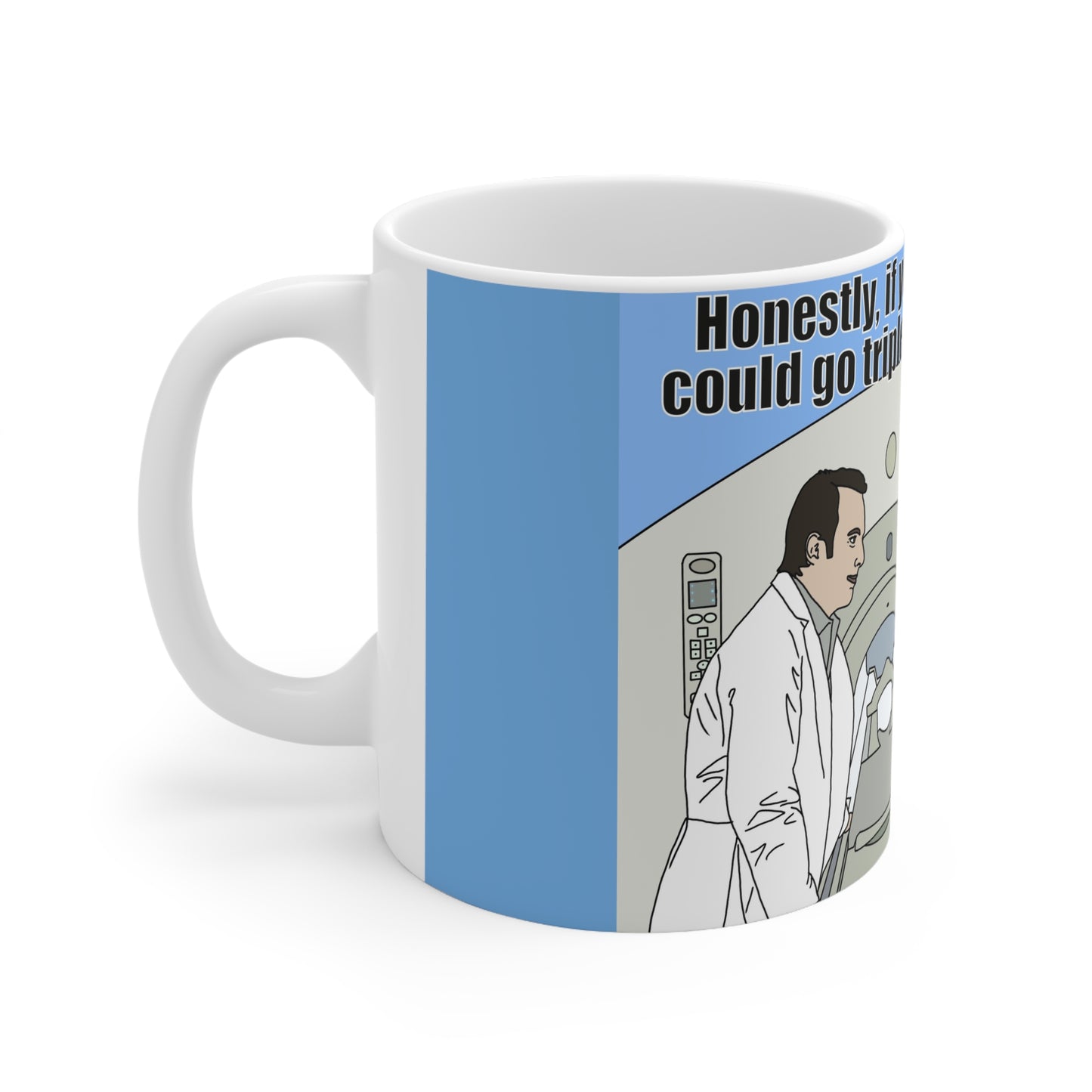 Parks & Rec Mug — "Honestly, if you wanted to... you could go triplets" Ceramic Coffee Cup (11oz/15oz)