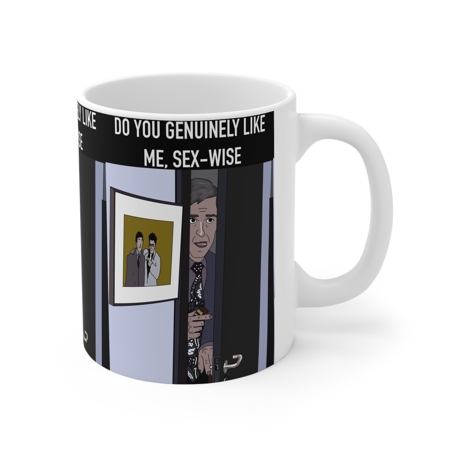 Alan Partridge Ceramic Mug — “Do You Genuinely Like Me, Sex‑Wise?” Novelty Coffee Cup (11oz & 15oz)