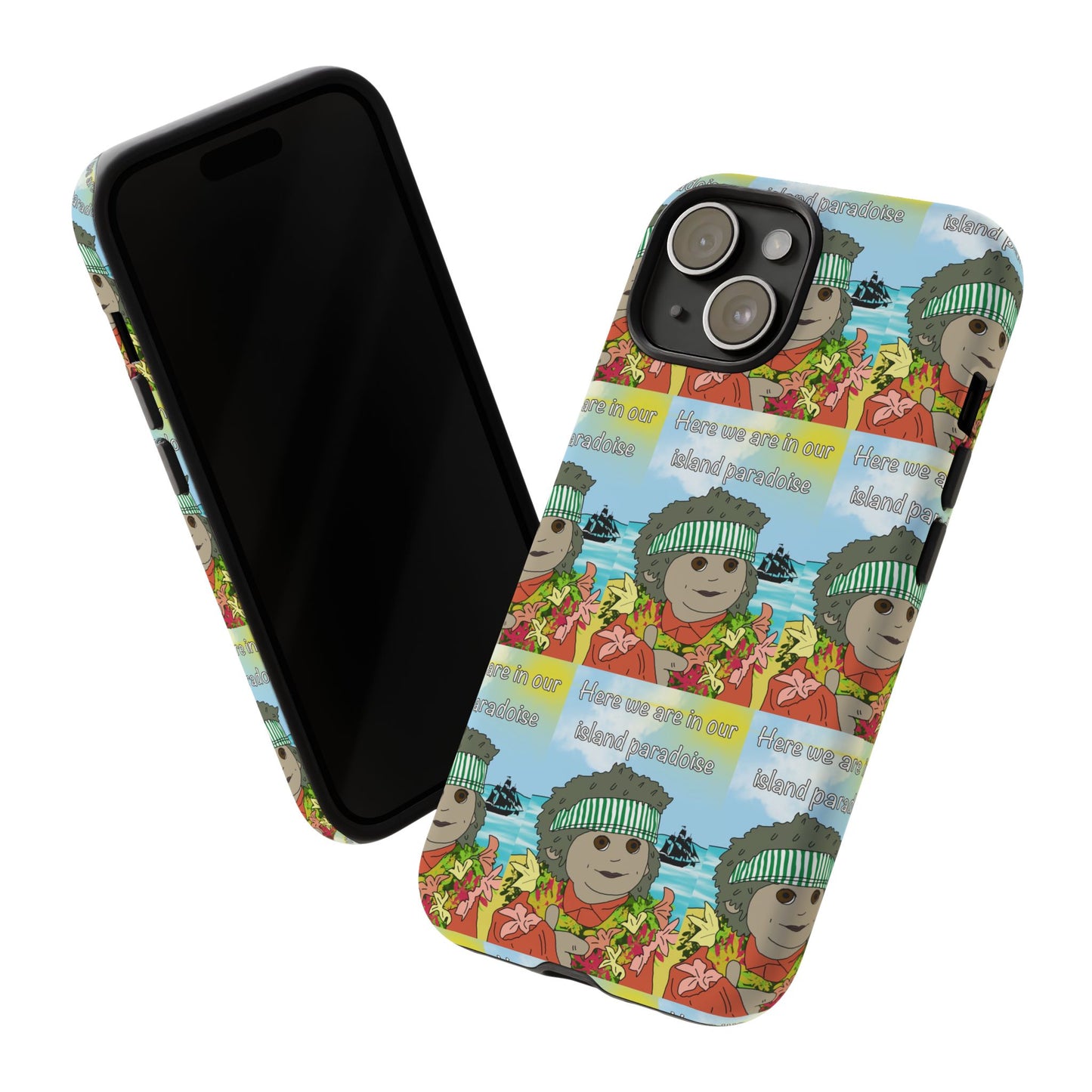 Phone Case Paradoise "here we are in our island paradise"