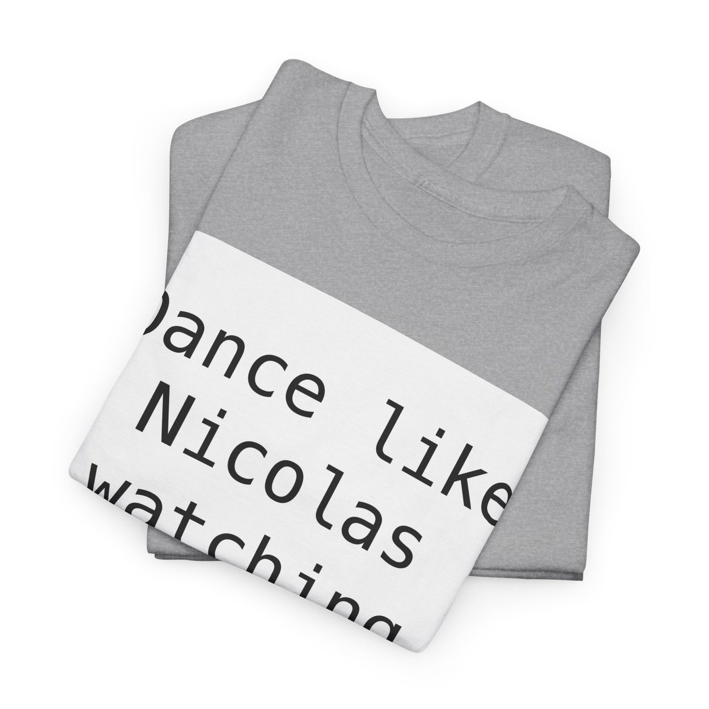 Beckham Drama Dance Like Nicolas Watching T-Shirt