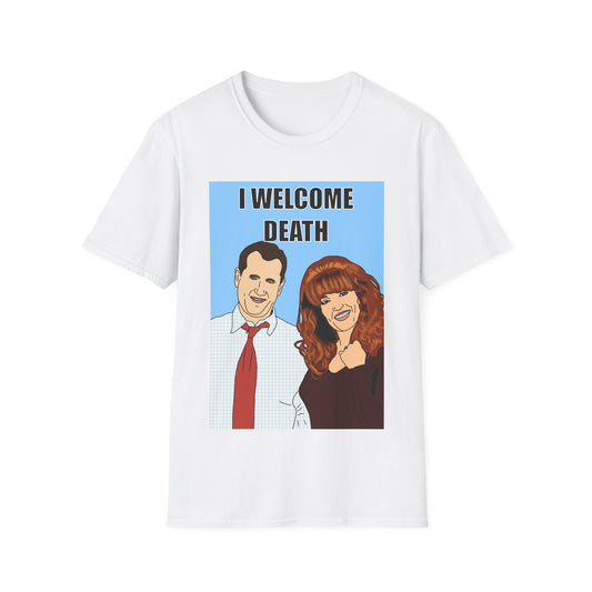 Married With Children I Welcome Death Graphic T-Shirt — Dark Humor Portrait Tee