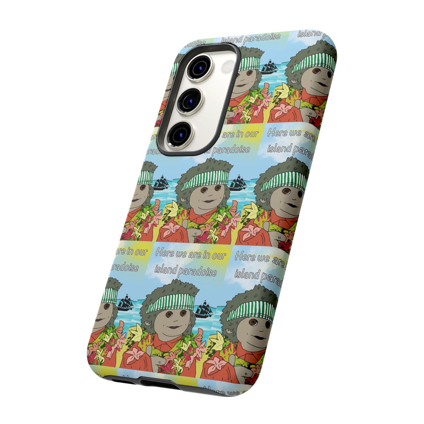 Phone Case Paradoise "here we are in our island paradise"