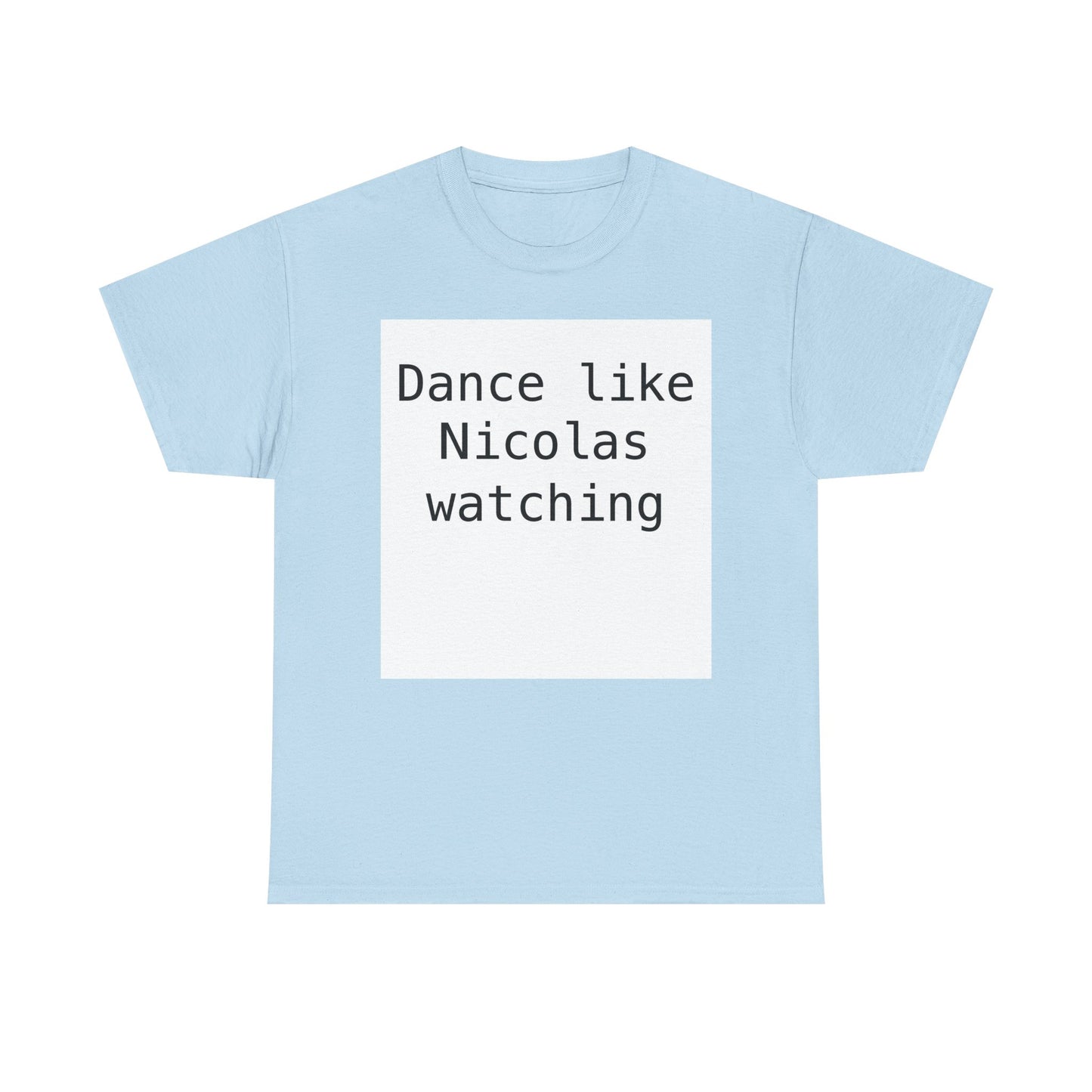 Beckham Drama Dance Like Nicolas Watching T-Shirt